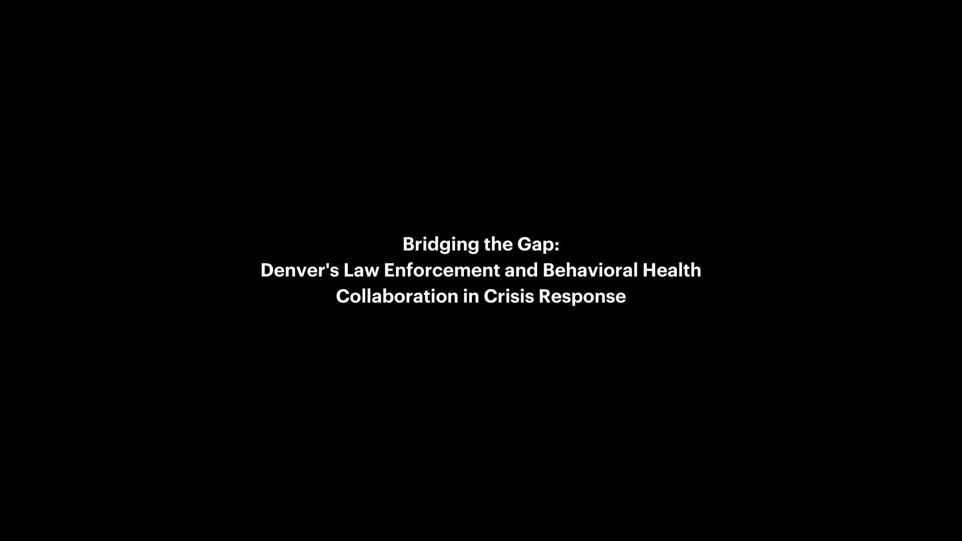 Image for Bridging the Gap: Denver's Law Enforcement and Behavioral Health Collaboration in Crisis Response